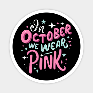 In October we wear pink Magnet